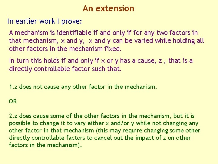 An extension In earlier work I prove: A mechanism is identifiable if and only