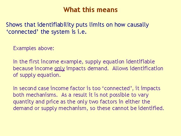 What this means Shows that identifiability puts limits on how causally ‘connected’ the system