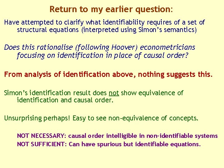 Return to my earlier question: Have attempted to clarify what identifiability requires of a