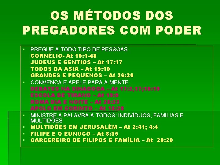 OS MÉTODOS PREGADORES COM PODER § PREGUE A TODO TIPO DE PESSOAS CORNÉLIO- At