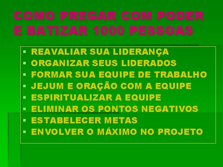 COMO PREGAR COM PODER E BATIZAR 1000 PESSOAS § § § § REAVALIAR SUA