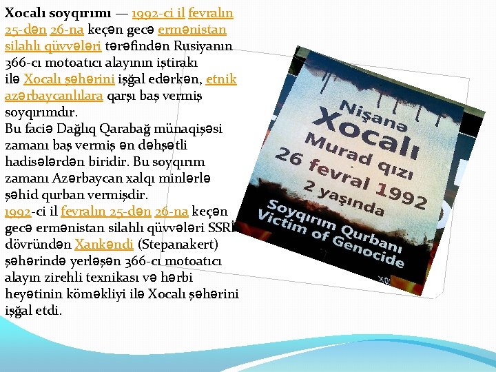 Xocalı soyqırımı — 1992 ci il fevralın 25 dən 26 na keçən gecə ermənistan