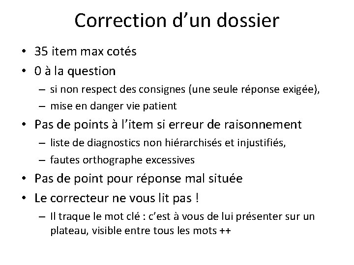 Correction d’un dossier • 35 item max cotés • 0 à la question –