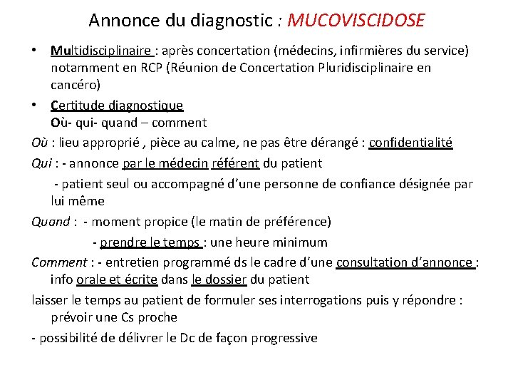 Annonce du diagnostic : MUCOVISCIDOSE • Multidisciplinaire : après concertation (médecins, infirmières du service)