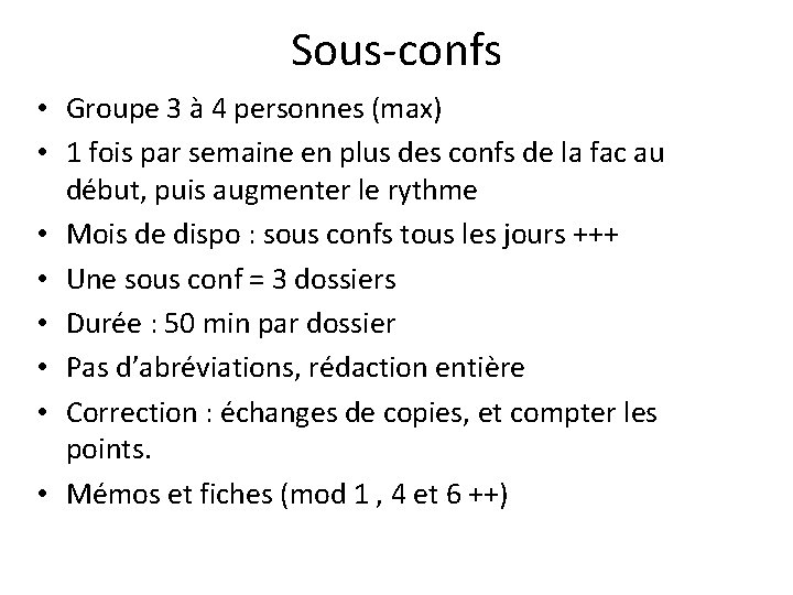 Sous-confs • Groupe 3 à 4 personnes (max) • 1 fois par semaine en