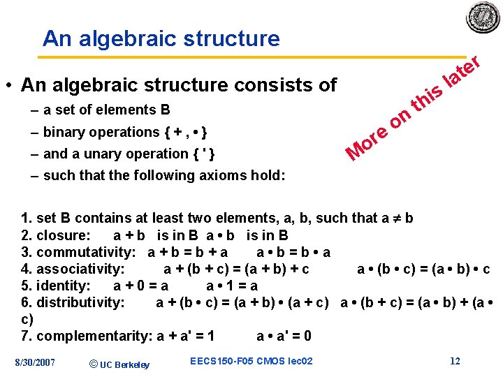 An algebraic structure • An algebraic structure consists of – a set of elements