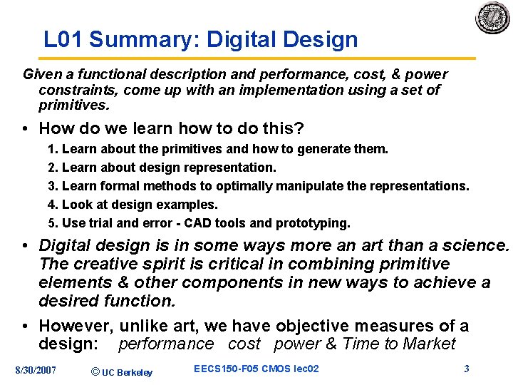 L 01 Summary: Digital Design Given a functional description and performance, cost, & power