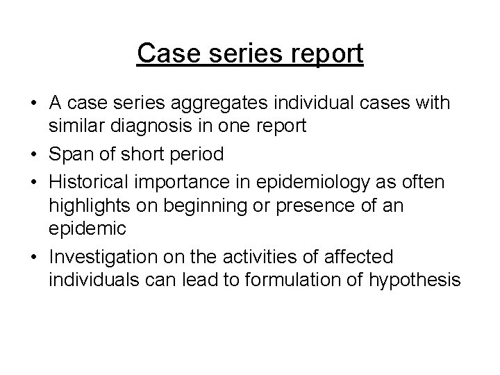 Case series report • A case series aggregates individual cases with similar diagnosis in Case series report • A case series aggregates individual cases with similar diagnosis in