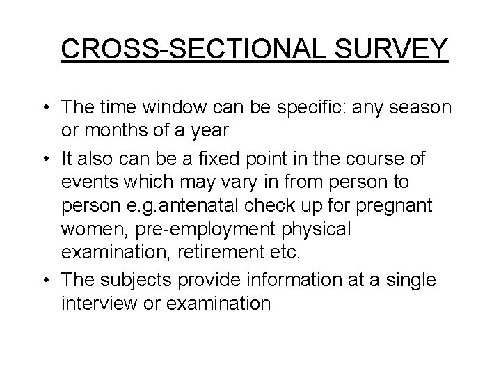 CROSS-SECTIONAL SURVEY • The time window can be specific: any season or months of CROSS-SECTIONAL SURVEY • The time window can be specific: any season or months of