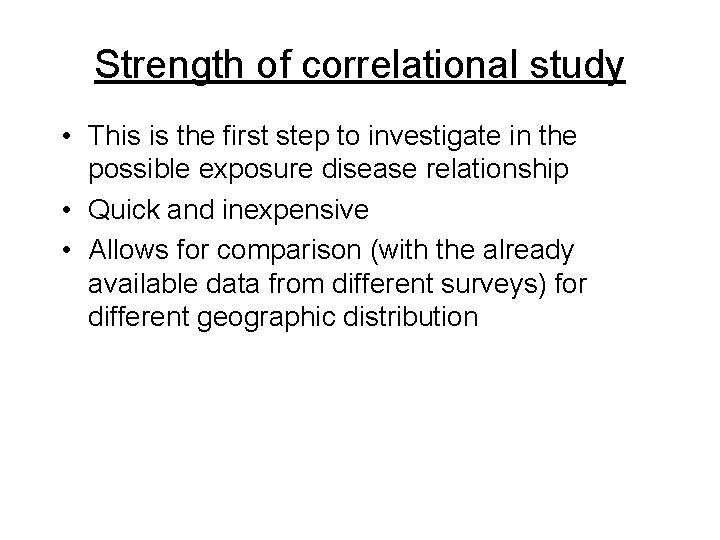 Strength of correlational study • This is the first step to investigate in the Strength of correlational study • This is the first step to investigate in the
