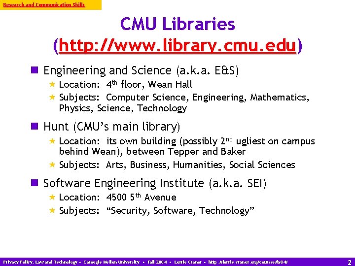 Research and Communication Skills CMU Libraries (http: //www. library. cmu. edu) n Engineering and