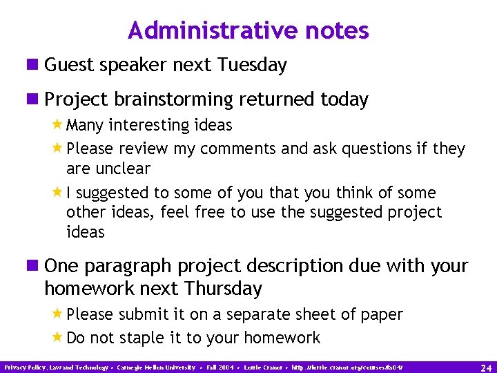 Administrative notes n Guest speaker next Tuesday n Project brainstorming returned today «Many interesting