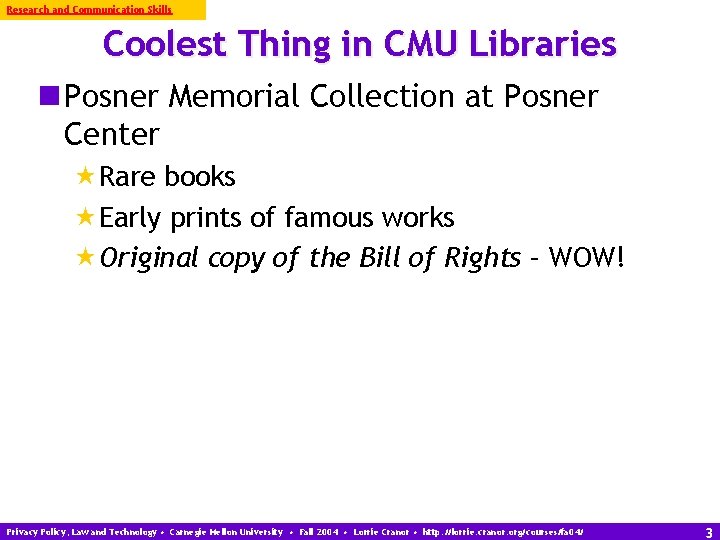 Research and Communication Skills Coolest Thing in CMU Libraries n Posner Memorial Collection at