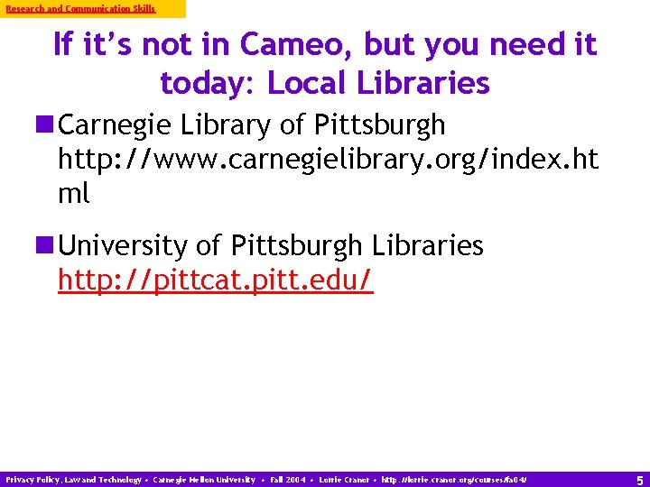 Research and Communication Skills If it’s not in Cameo, but you need it today: