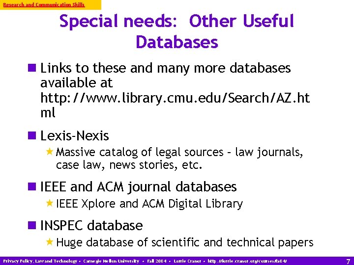 Research and Communication Skills Special needs: Other Useful Databases n Links to these and