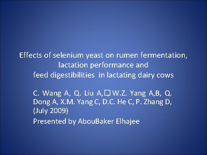 Effects of selenium yeast on rumen fermentation, lactation performance and feed digestibilities in lactating