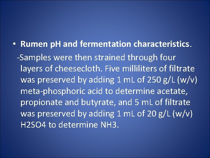  • Rumen p. H and fermentation characteristics. -Samples were then strained through four