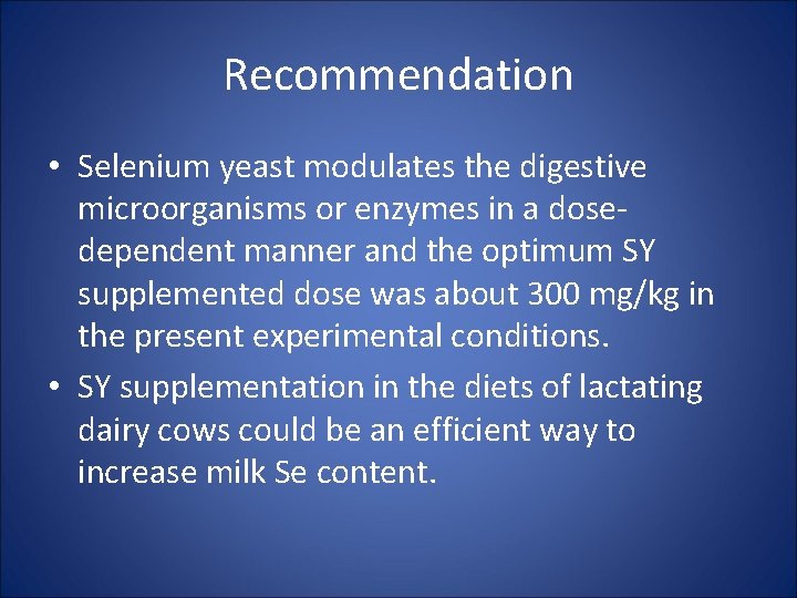 Recommendation • Selenium yeast modulates the digestive microorganisms or enzymes in a dosedependent manner