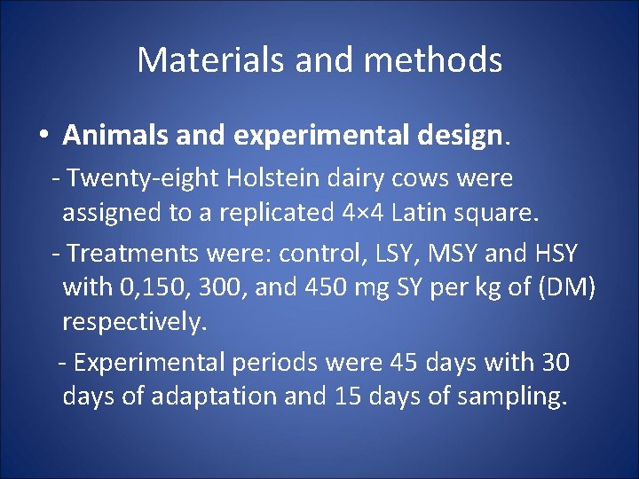 Materials and methods • Animals and experimental design. - Twenty-eight Holstein dairy cows were