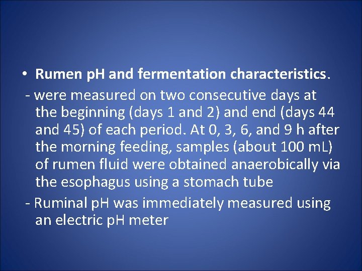  • Rumen p. H and fermentation characteristics. - were measured on two consecutive