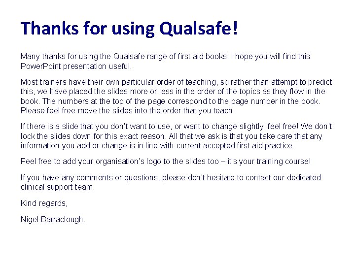 Thanks for using Qualsafe! Many thanks for using the Qualsafe range of first aid