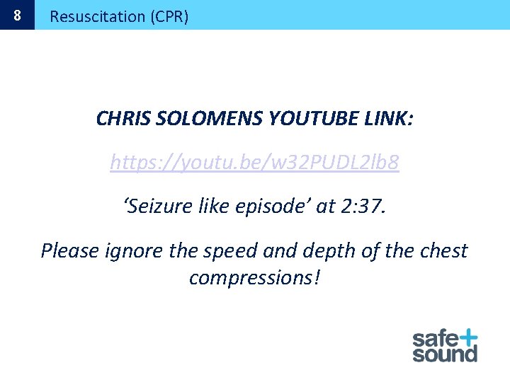 8 Resuscitation (CPR) CHRIS SOLOMENS YOUTUBE LINK: https: //youtu. be/w 32 PUDL 2 lb