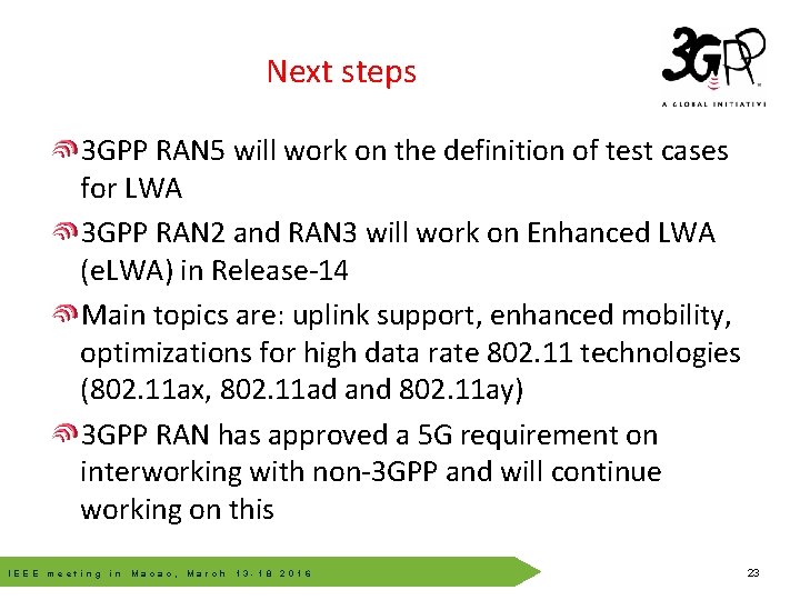 Next steps 3 GPP RAN 5 will work on the definition of test cases