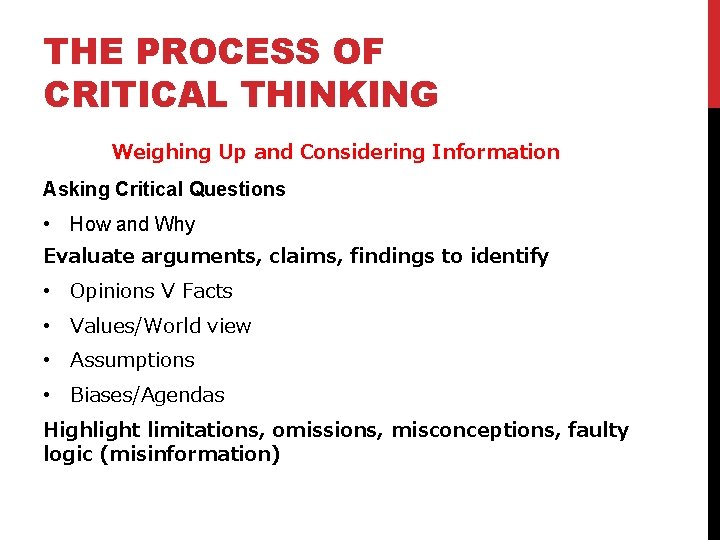 THE PROCESS OF CRITICAL THINKING Weighing Up and Considering Information Asking Critical Questions •