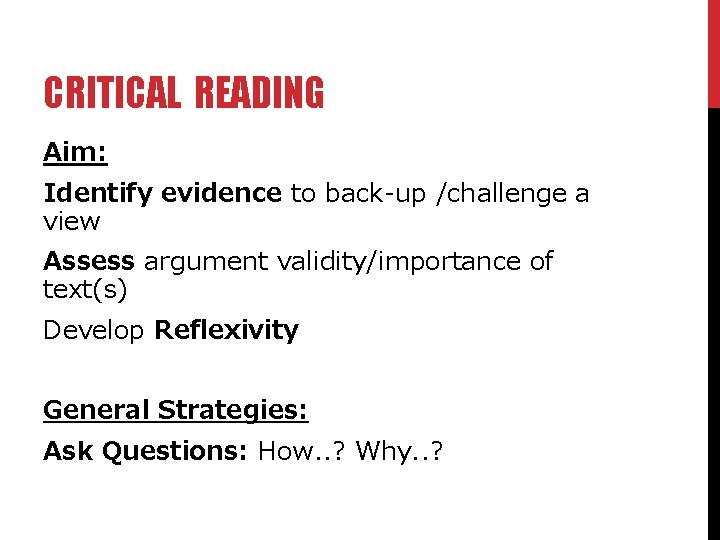 CRITICAL READING Aim: Identify evidence to back-up /challenge a view Assess argument validity/importance of