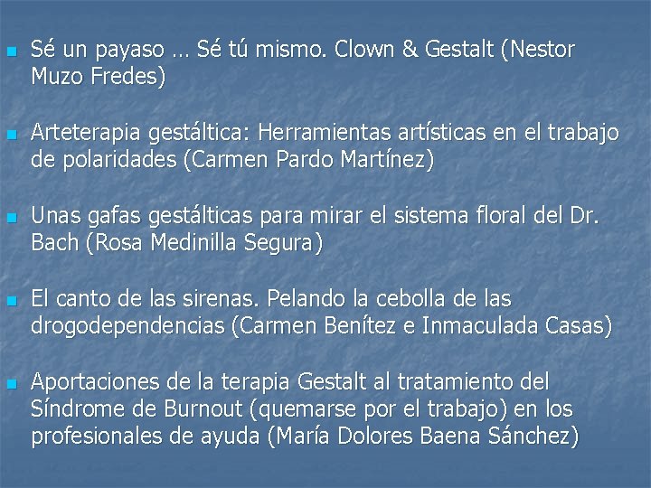 n n n Sé un payaso … Sé tú mismo. Clown & Gestalt (Nestor