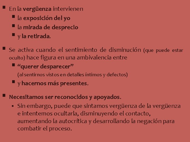 § En la vergüenza intervienen § la exposición del yo § la mirada de
