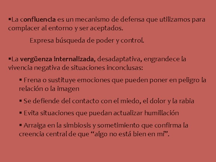 §La confluencia es un mecanismo de defensa que utilizamos para complacer al entorno y