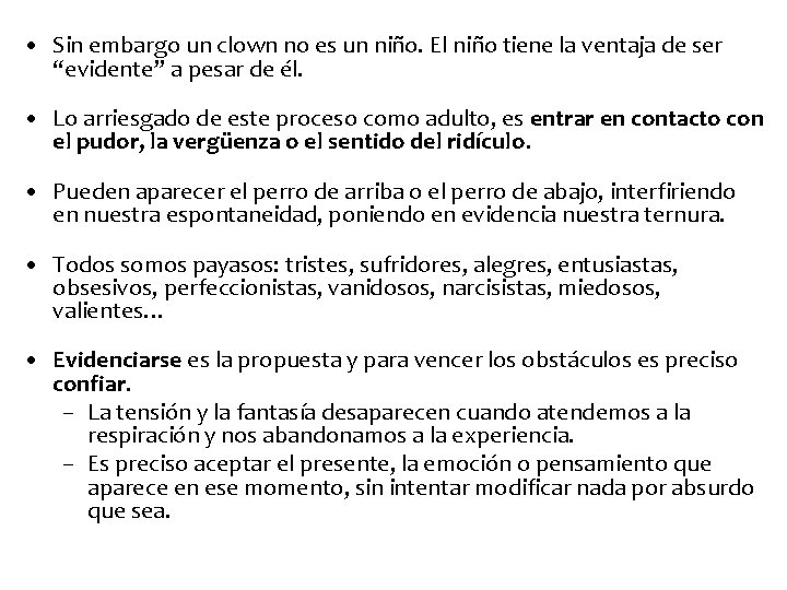  • Sin embargo un clown no es un niño. El niño tiene la