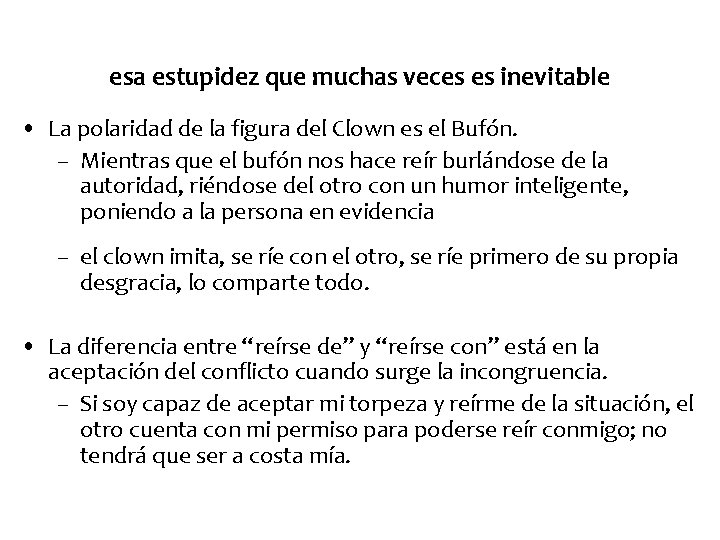 esa estupidez que muchas veces es inevitable • La polaridad de la figura del