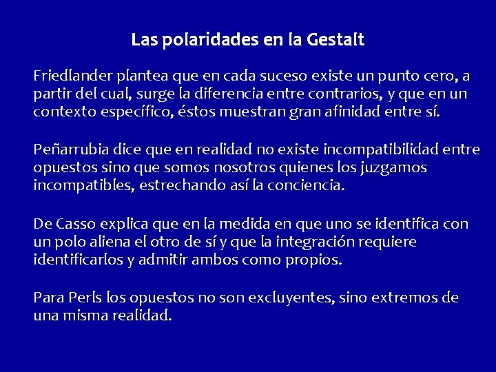 Las polaridades en la Gestalt Friedlander plantea que en cada suceso existe un punto