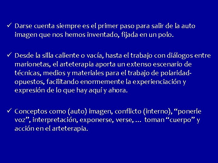 ü Darse cuenta siempre es el primer paso para salir de la auto imagen