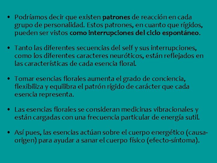  • Podríamos decir que existen patrones de reacción en cada grupo de personalidad.