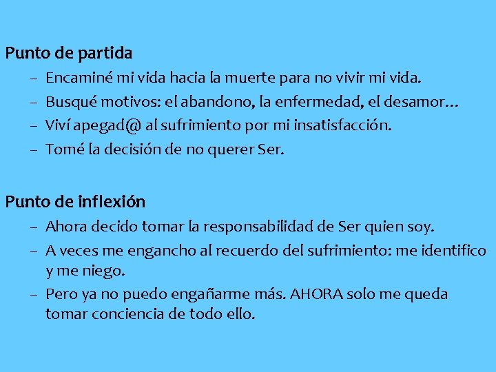 Punto de partida – – Encaminé mi vida hacia la muerte para no vivir