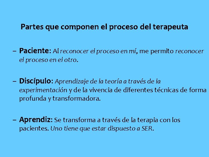Partes que componen el proceso del terapeuta – Paciente: Al reconocer el proceso en