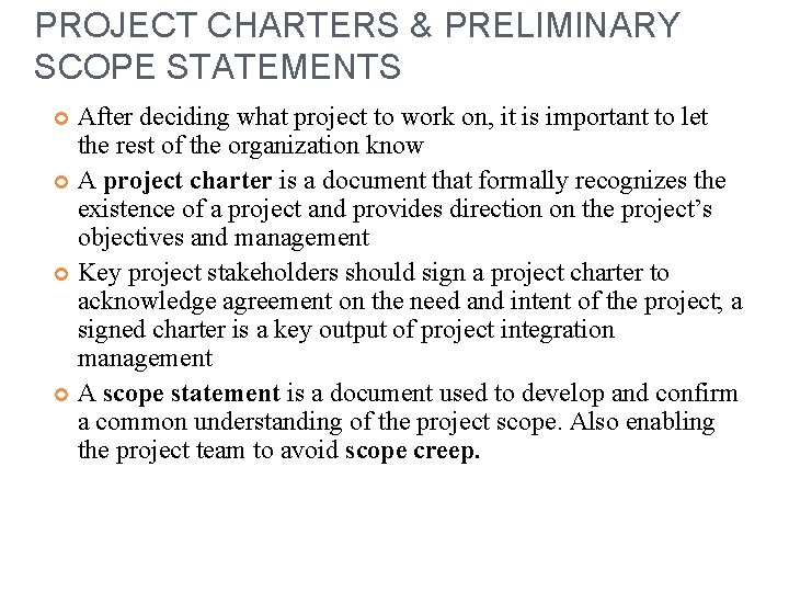 PROJECT CHARTERS & PRELIMINARY SCOPE STATEMENTS After deciding what project to work on, it