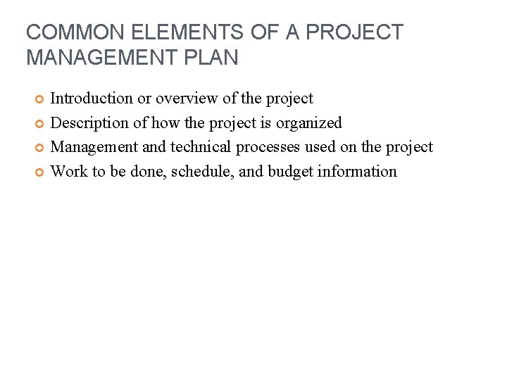 COMMON ELEMENTS OF A PROJECT MANAGEMENT PLAN Introduction or overview of the project Description