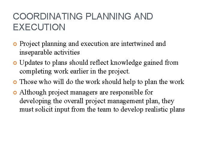 COORDINATING PLANNING AND EXECUTION Project planning and execution are intertwined and inseparable activities Updates COORDINATING PLANNING AND EXECUTION Project planning and execution are intertwined and inseparable activities Updates