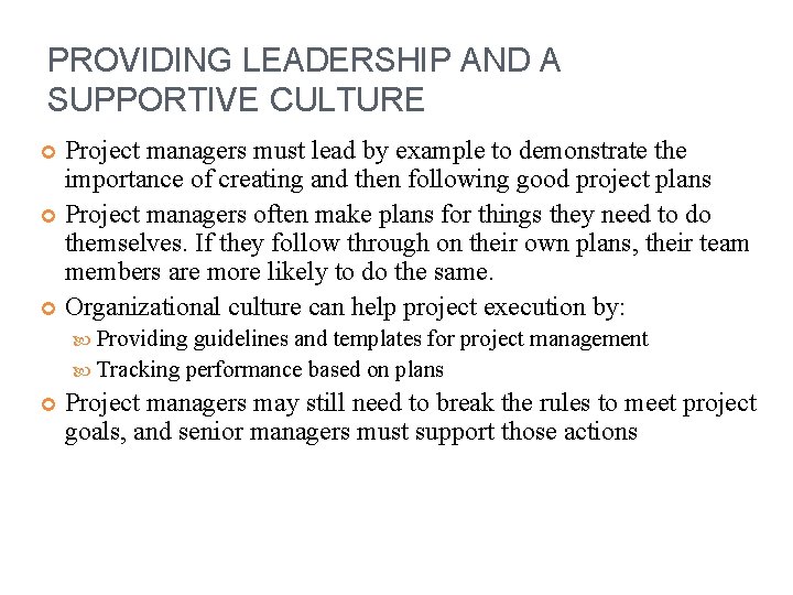 PROVIDING LEADERSHIP AND A SUPPORTIVE CULTURE Project managers must lead by example to demonstrate PROVIDING LEADERSHIP AND A SUPPORTIVE CULTURE Project managers must lead by example to demonstrate