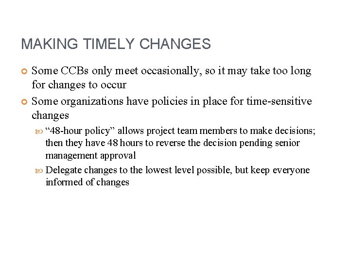 MAKING TIMELY CHANGES Some CCBs only meet occasionally, so it may take too long MAKING TIMELY CHANGES Some CCBs only meet occasionally, so it may take too long