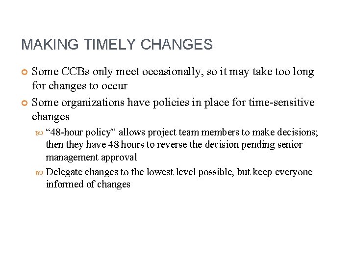 MAKING TIMELY CHANGES Some CCBs only meet occasionally, so it may take too long