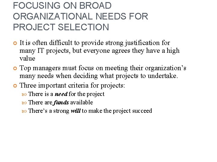 FOCUSING ON BROAD ORGANIZATIONAL NEEDS FOR PROJECT SELECTION It is often difficult to provide