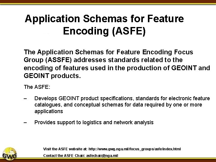 Application Schemas for Feature Encoding (ASFE) The Application Schemas for Feature Encoding Focus Group Application Schemas for Feature Encoding (ASFE) The Application Schemas for Feature Encoding Focus Group