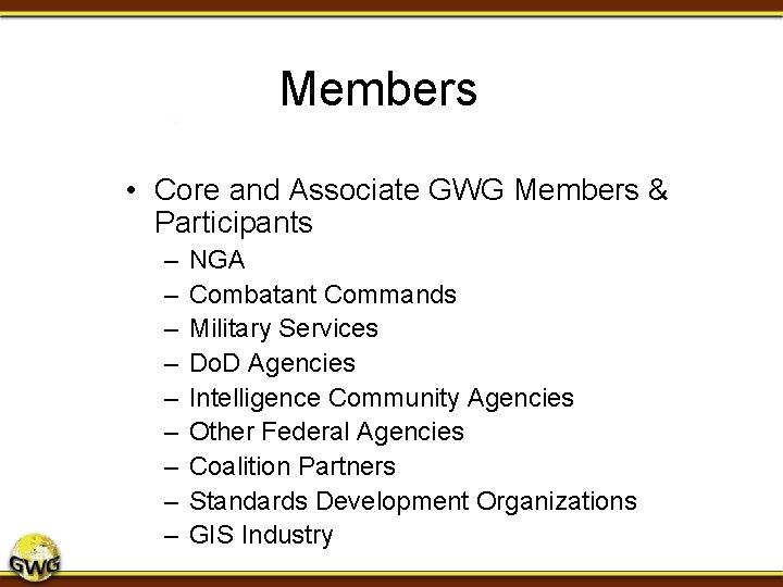 Members • Core and Associate GWG Members & Participants – – – – – Members • Core and Associate GWG Members & Participants – – – – –