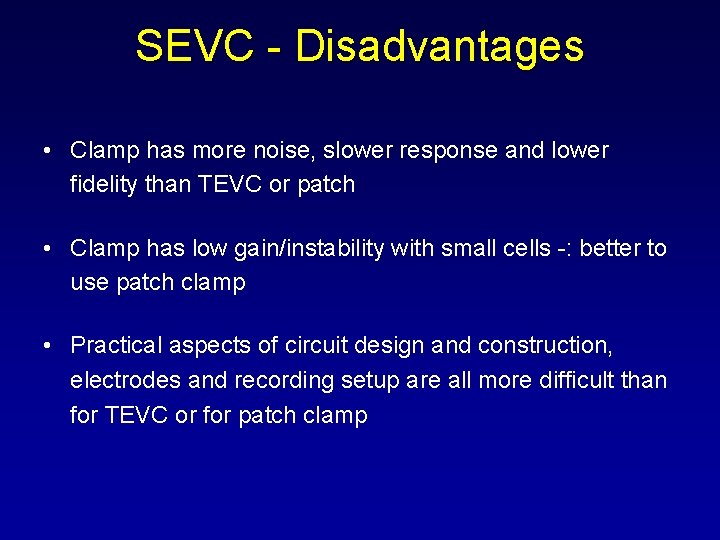 SEVC - Disadvantages • Clamp has more noise, slower response and lower fidelity than