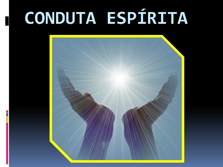 CONDUTA ESPÍRITA 